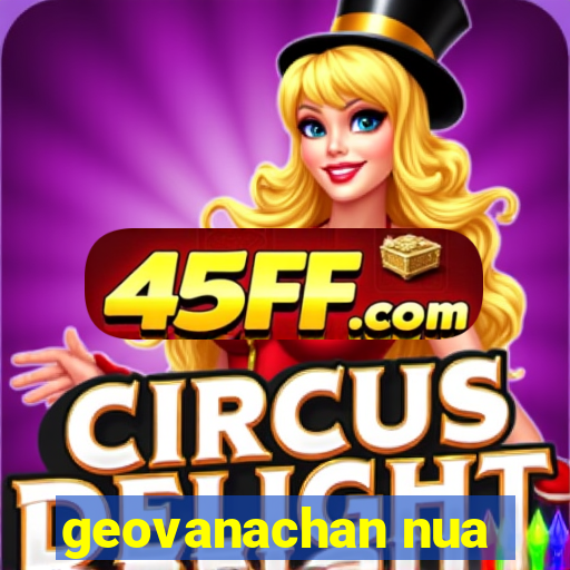 geovanachan nua